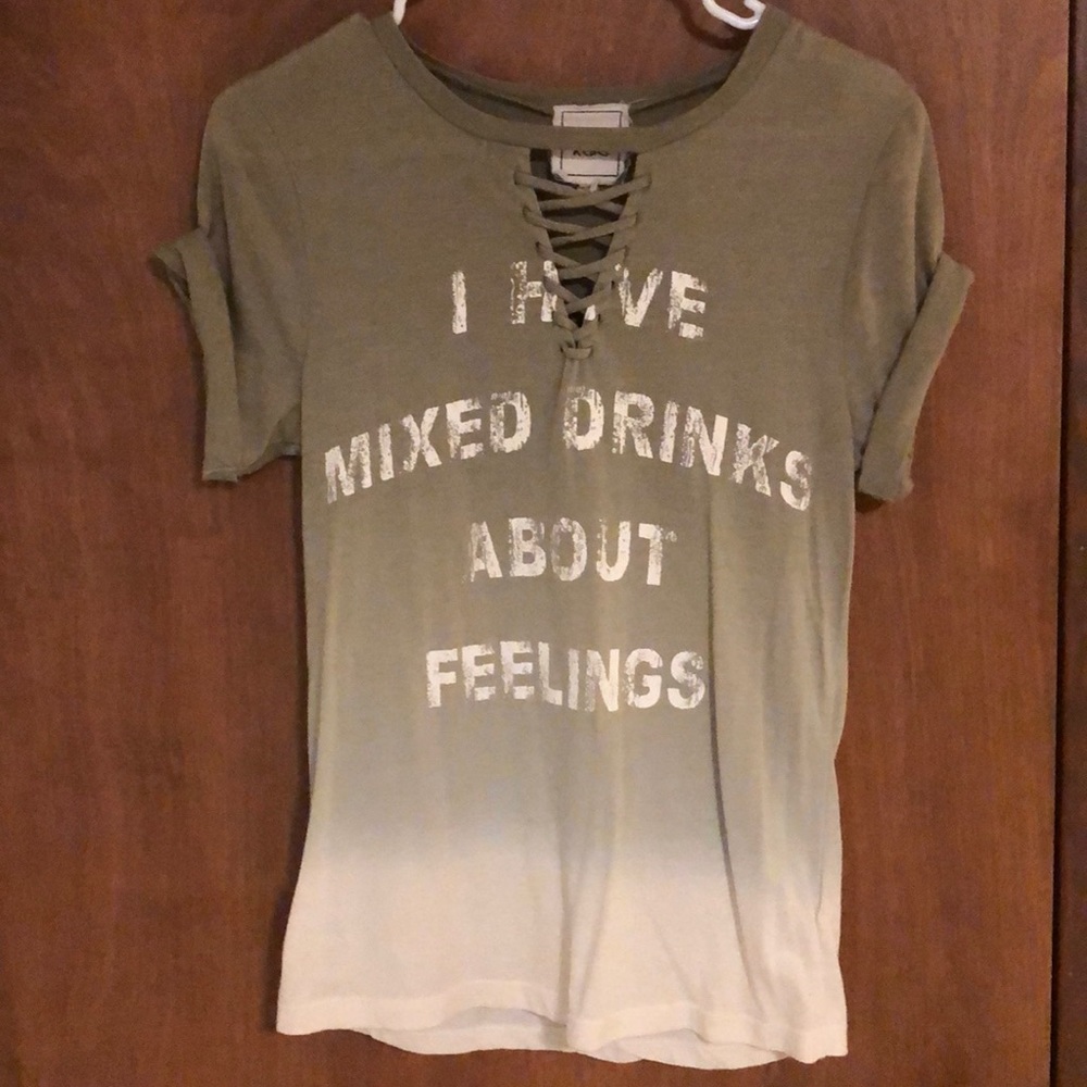 “I have mixed drinks about feelings” T-shirt